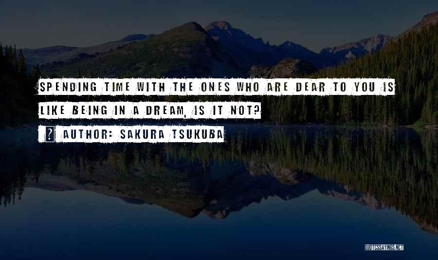 Not Spending Time With Family Quotes By Sakura Tsukuba