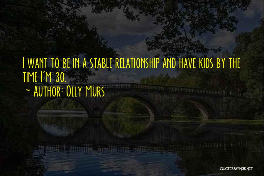 Not Stable Relationship Quotes By Olly Murs