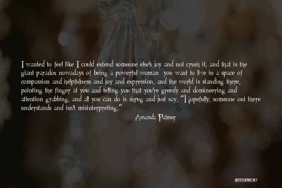 Not Standing Out Quotes By Amanda Palmer