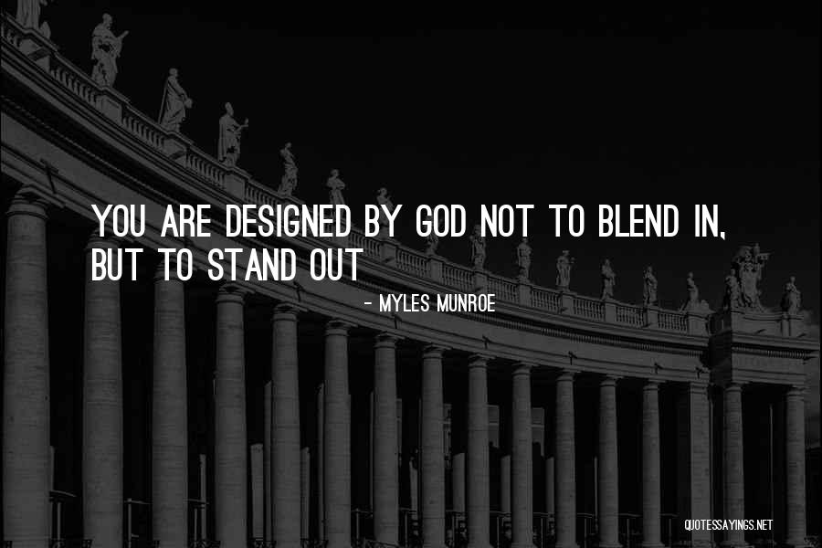 Not Standing Out Quotes By Myles Munroe