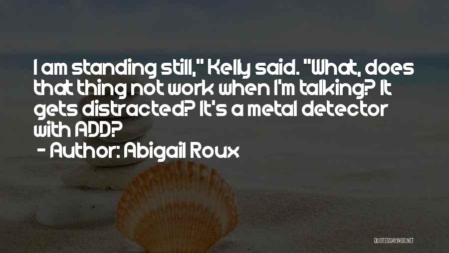 Not Standing Still Quotes By Abigail Roux