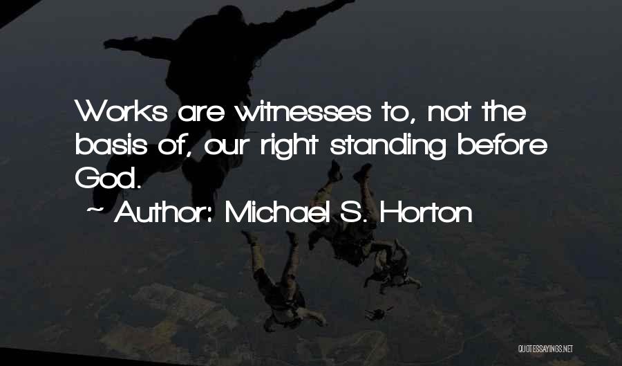 Not Standing Up For What's Right Quotes By Michael S. Horton