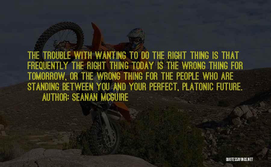 Not Standing Up For What's Right Quotes By Seanan McGuire