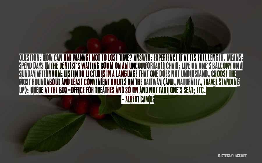 Not Standing Up Quotes By Albert Camus Not Standing Up Quotes By Albert Camus