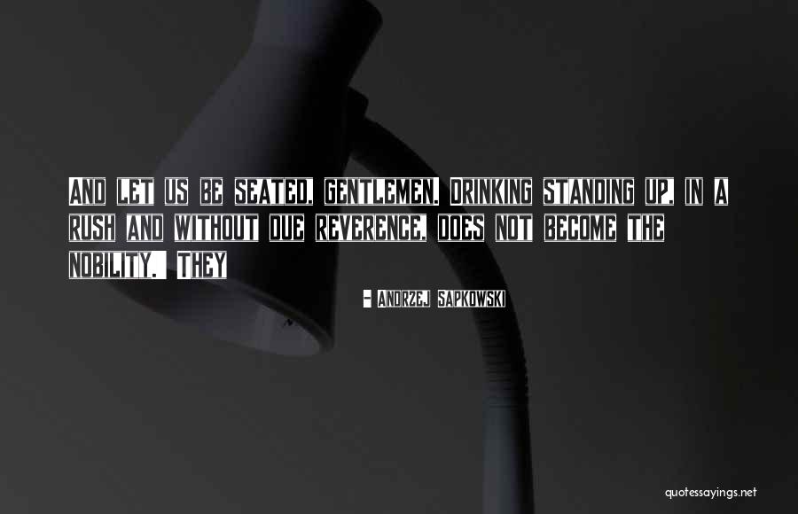 Not Standing Up Quotes By Andrzej Sapkowski Not Standing Up Quotes By Andrzej Sapkowski