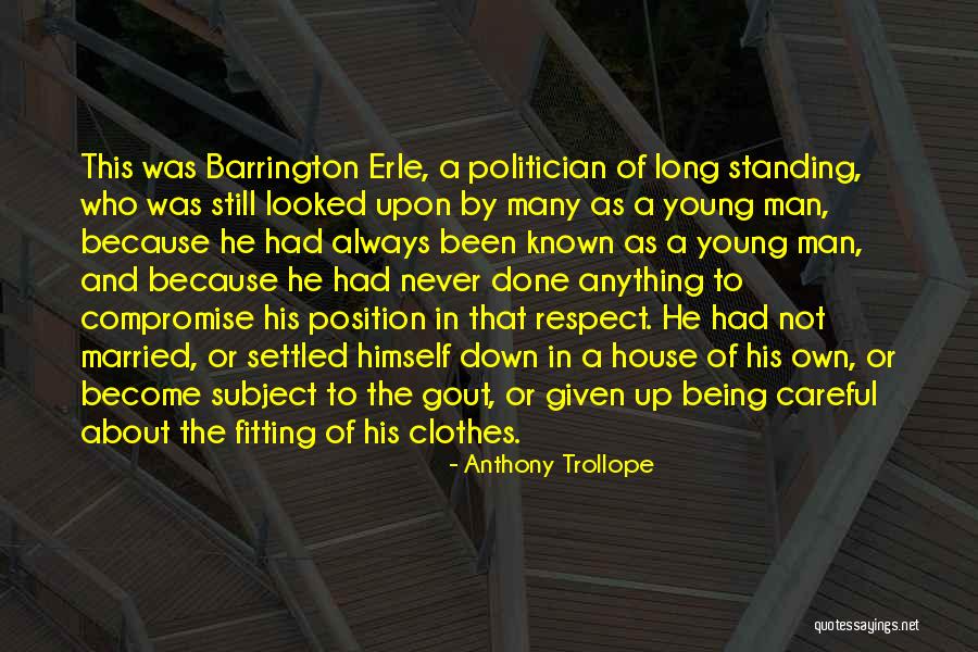 Not Standing Up Quotes By Anthony Trollope Not Standing Up Quotes By Anthony Trollope