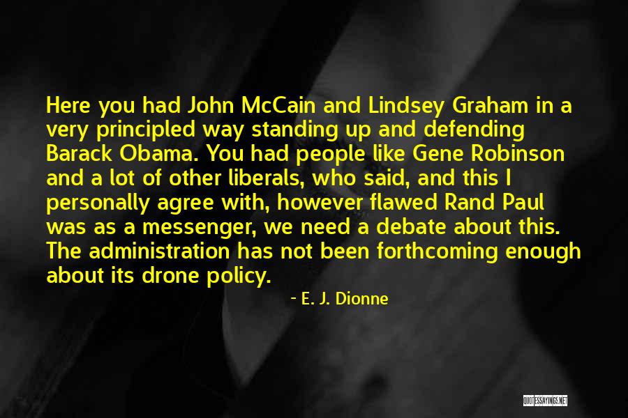 Not Standing Up Quotes By E. J. Dionne