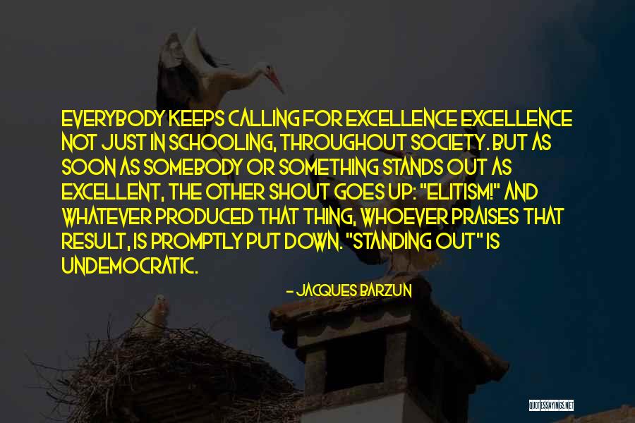 Not Standing Up Quotes By Jacques Barzun Not Standing Up Quotes By Jacques Barzun