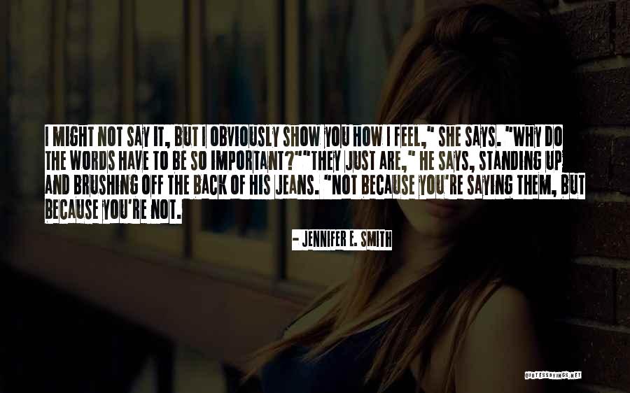 Not Standing Up Quotes By Jennifer E. Smith Not Standing Up Quotes By Jennifer E. Smith