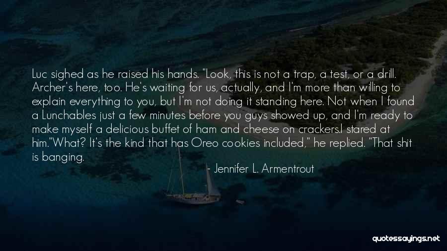 Not Standing Up Quotes By Jennifer L. Armentrout Not Standing Up Quotes By Jennifer L. Armentrout