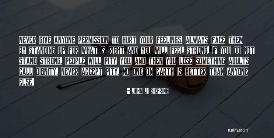 Not Standing Up Quotes By John J. Siefring Not Standing Up Quotes By John J. Siefring