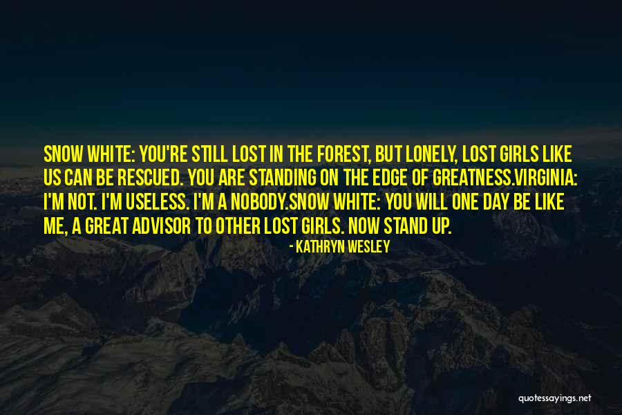 Not Standing Up Quotes By Kathryn Wesley Not Standing Up Quotes By Kathryn Wesley