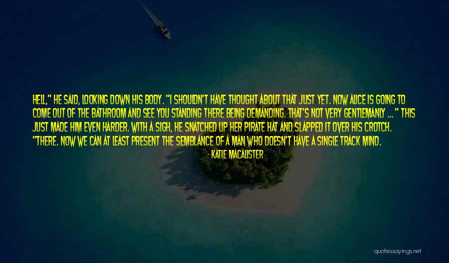 Not Standing Up Quotes By Katie MacAlister Not Standing Up Quotes By Katie MacAlister