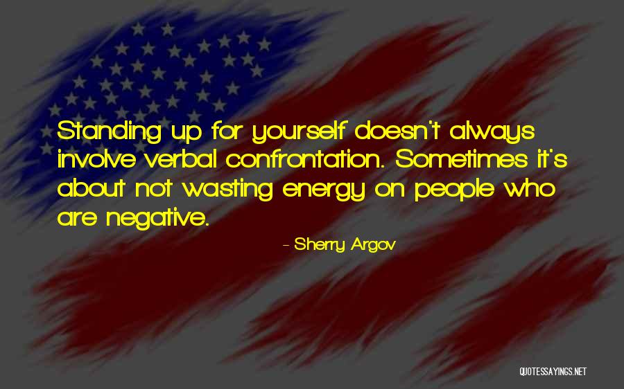 Not Standing Up Quotes By Sherry Argov Not Standing Up Quotes By Sherry Argov