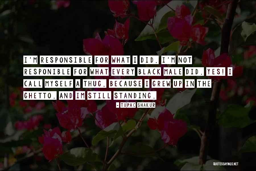 Not Standing Up Quotes By Tupac Shakur Not Standing Up Quotes By Tupac Shakur