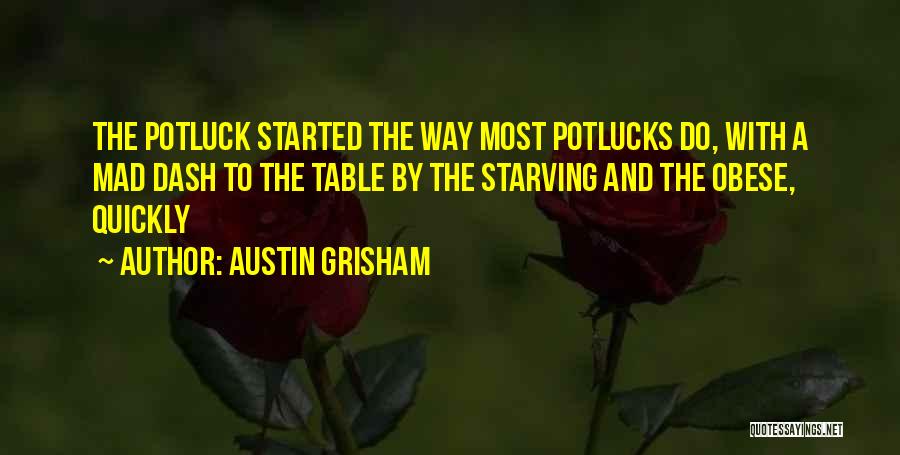 Not Starving Yourself Quotes By Austin Grisham
