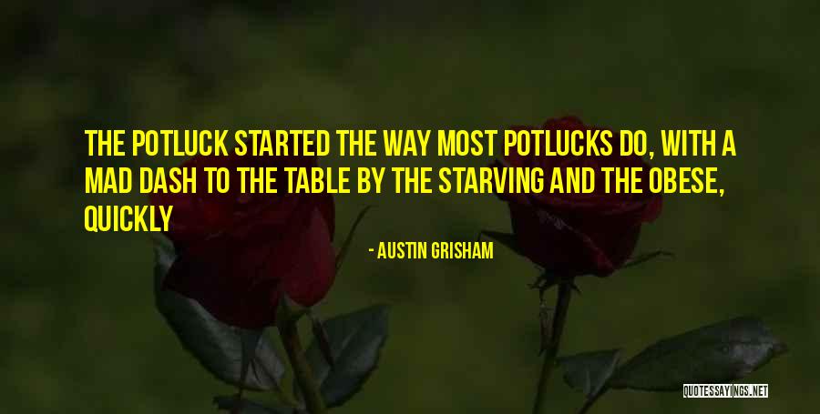 Not Starving Yourself Quotes By Austin Grisham