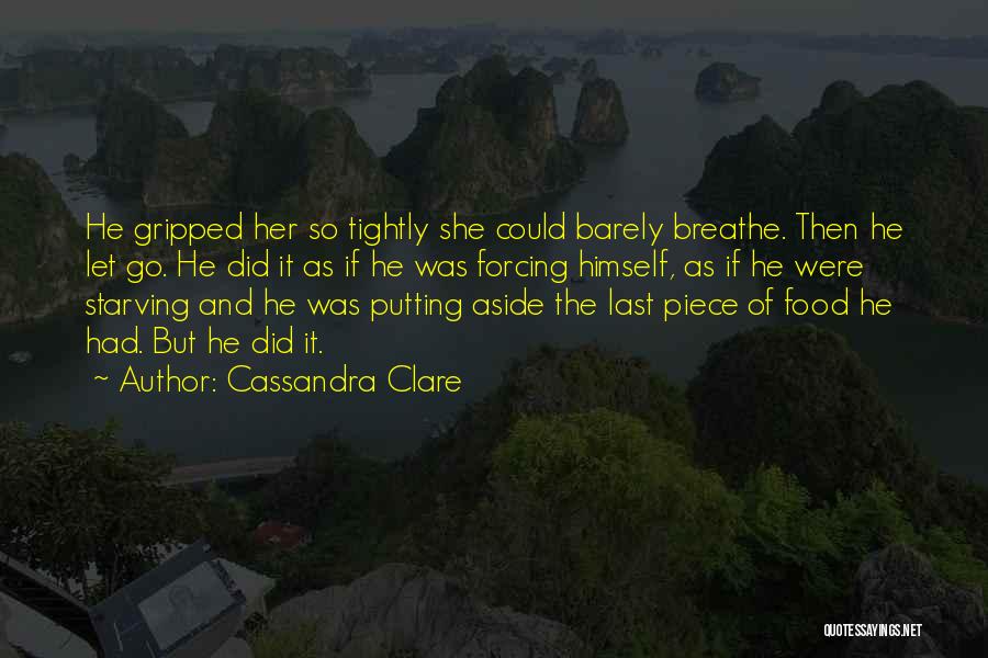 Not Starving Yourself Quotes By Cassandra Clare