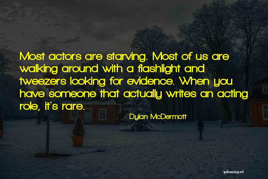 Not Starving Yourself Quotes By Dylan McDermott