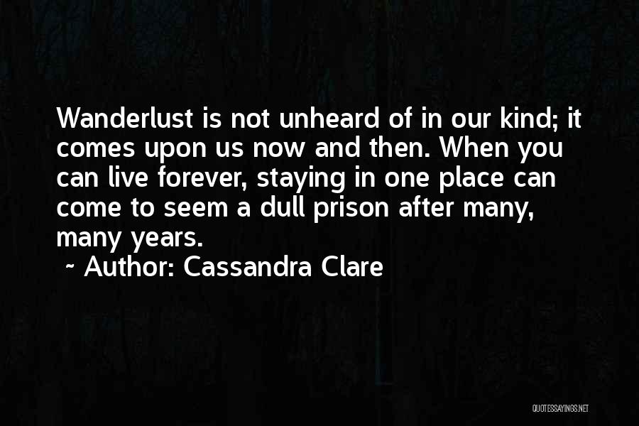 Not Staying In One Place Quotes By Cassandra Clare