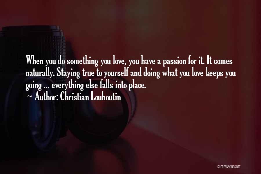 Not Staying In One Place Quotes By Christian Louboutin