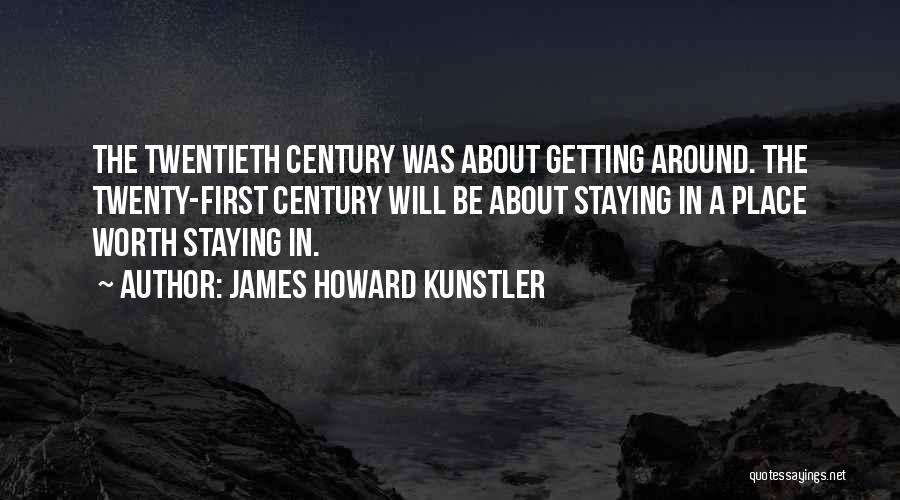 Not Staying In One Place Quotes By James Howard Kunstler