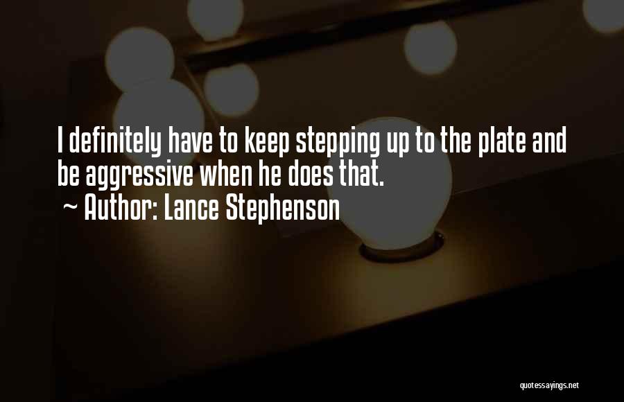 Not Stepping On Others Quotes By Lance Stephenson