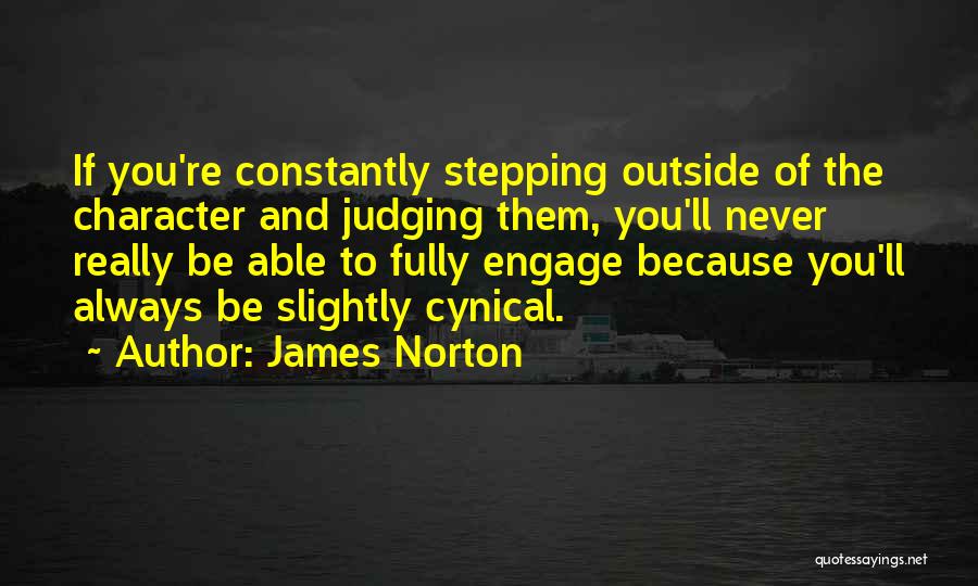 Not Stepping Out Of Character Quotes By James Norton