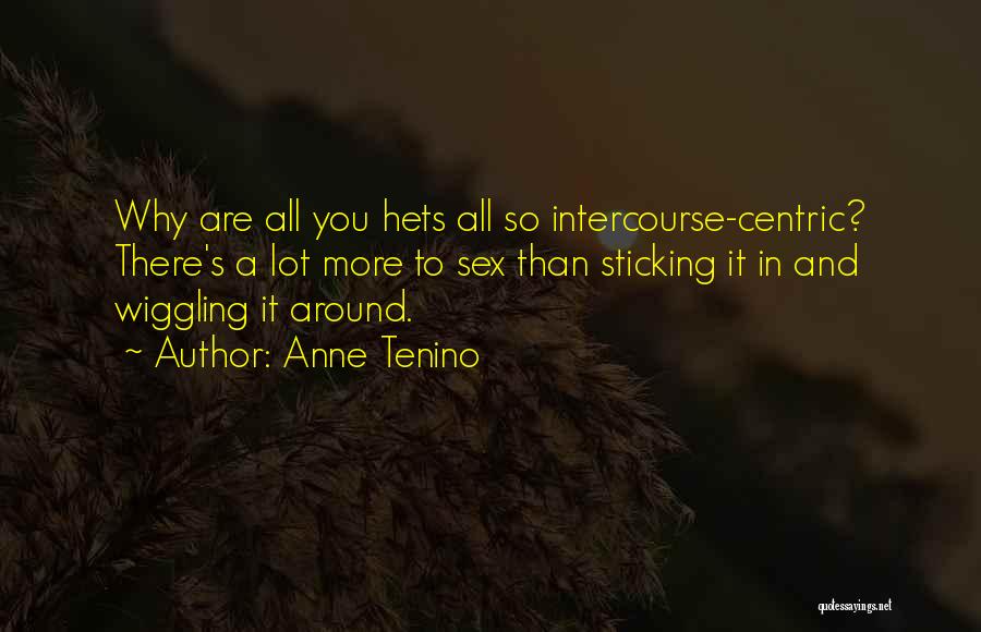 Not Sticking Around Quotes By Anne Tenino