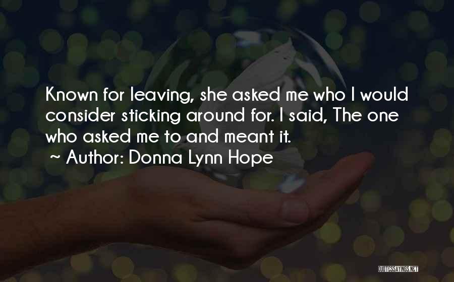 Not Sticking Around Quotes By Donna Lynn Hope