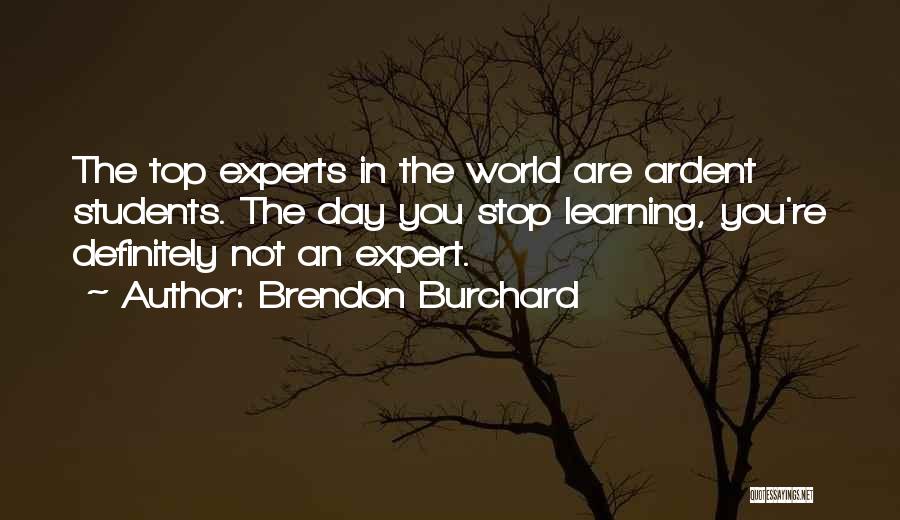 Not Stop Learning Quotes By Brendon Burchard