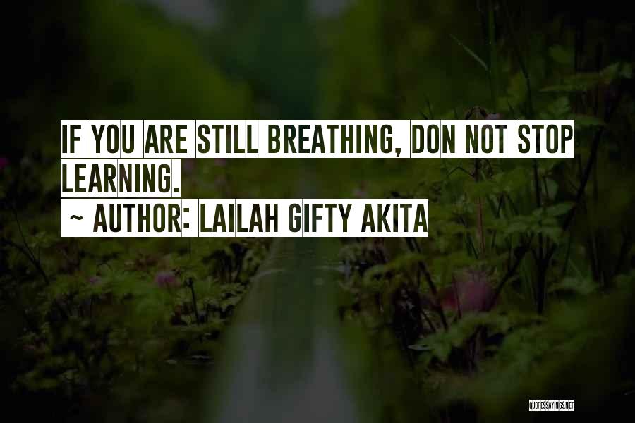 Not Stop Learning Quotes By Lailah Gifty Akita
