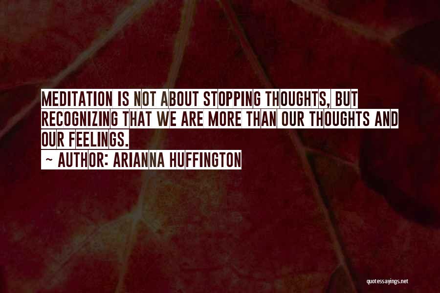 Not Stopping Quotes By Arianna Huffington