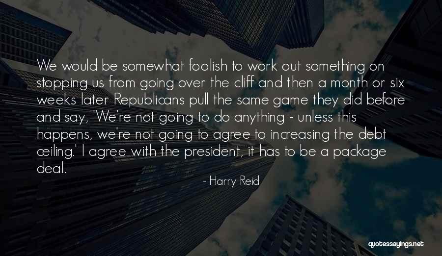 Not Stopping Quotes By Harry Reid