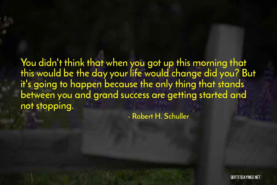 Not Stopping Quotes By Robert H. Schuller