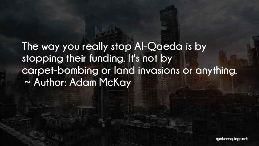 Not Stopping You Quotes By Adam McKay