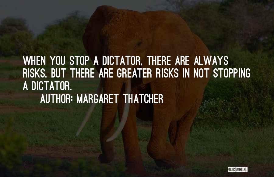 Not Stopping You Quotes By Margaret Thatcher