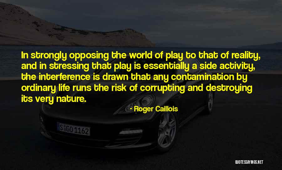 Not Stressing Life Quotes By Roger Caillois Not Stressing Life Quotes By Roger Caillois