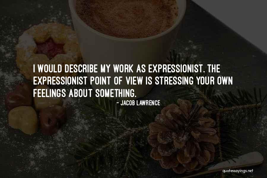 Not Stressing You Quotes By Jacob Lawrence Not Stressing You Quotes By Jacob Lawrence