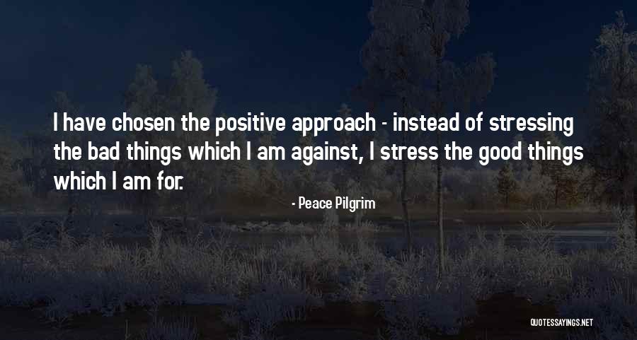 Not Stressing You Quotes By Peace Pilgrim Not Stressing You Quotes By Peace Pilgrim