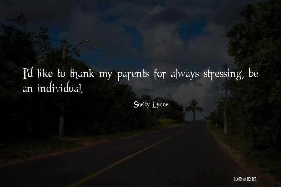 Not Stressing You Quotes By Shelby Lynne Not Stressing You Quotes By Shelby Lynne