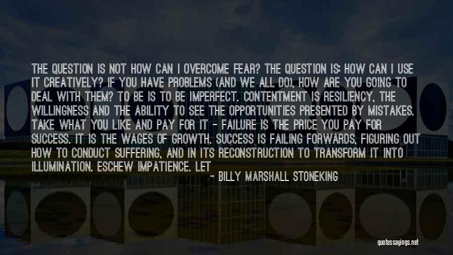 Not Suffering Quotes By Billy Marshall Stoneking Not Suffering Quotes By Billy Marshall Stoneking