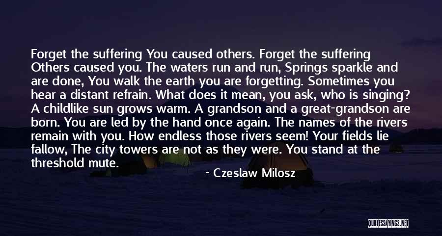 Not Suffering Quotes By Czeslaw Milosz