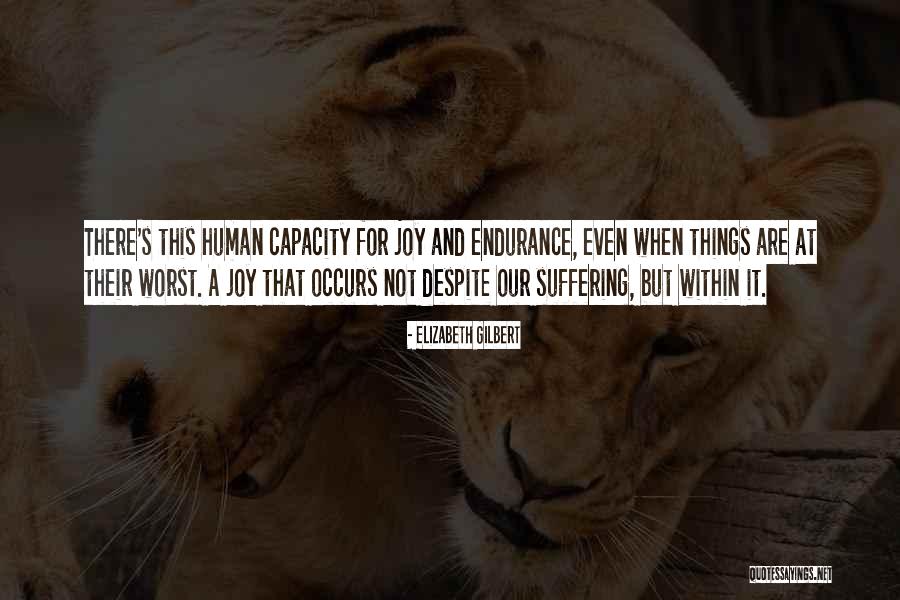 Not Suffering Quotes By Elizabeth Gilbert Not Suffering Quotes By Elizabeth Gilbert