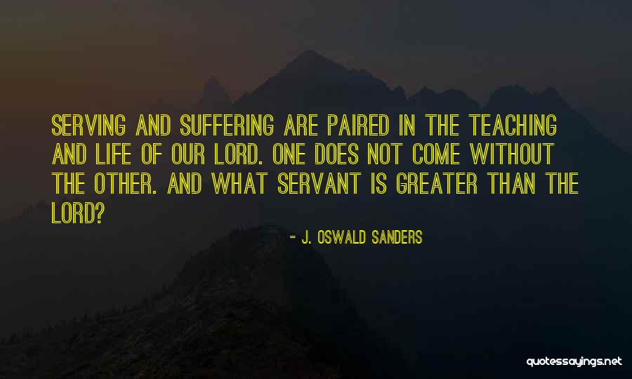 Not Suffering Quotes By J. Oswald Sanders