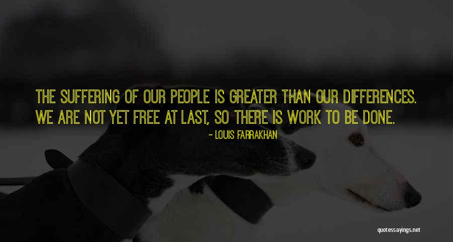 Not Suffering Quotes By Louis Farrakhan Not Suffering Quotes By Louis Farrakhan