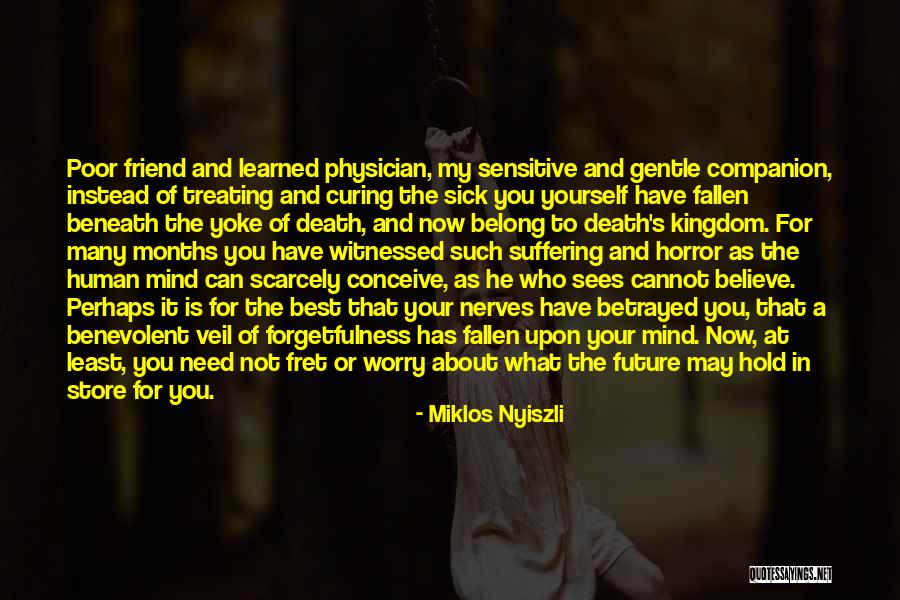 Not Suffering Quotes By Miklos Nyiszli Not Suffering Quotes By Miklos Nyiszli