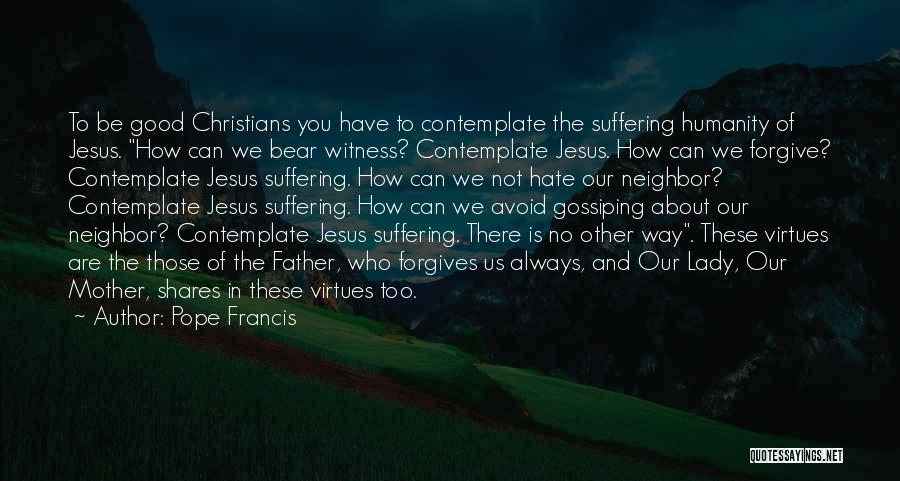 Not Suffering Quotes By Pope Francis