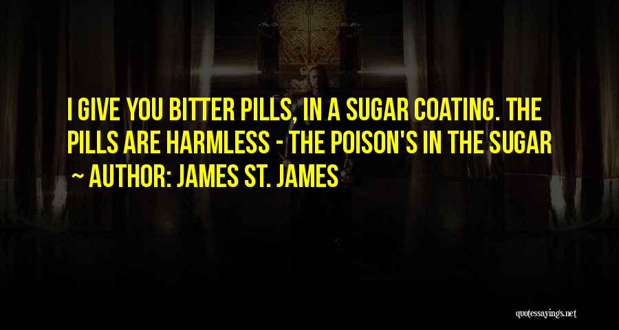 Not Sugar Coating Quotes By James St. James