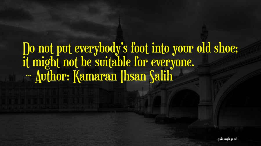 Not Suitable Quotes By Kamaran Ihsan Salih